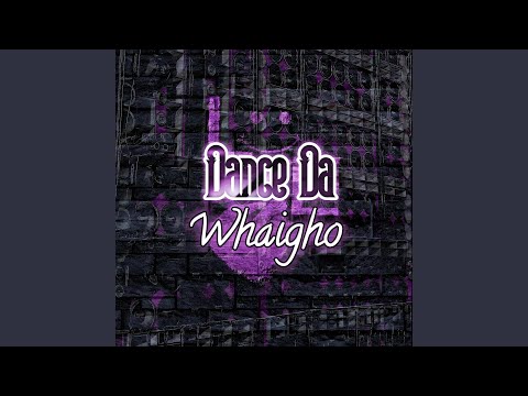 Dance Da Whaigho (Wallison)