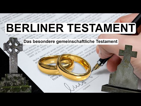 Das Berliner Testament - Ein Klassiker mit Nachteilen