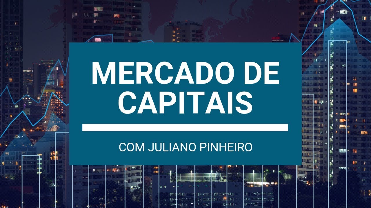 Como é o Mercado de Capitais? Como ele funciona?