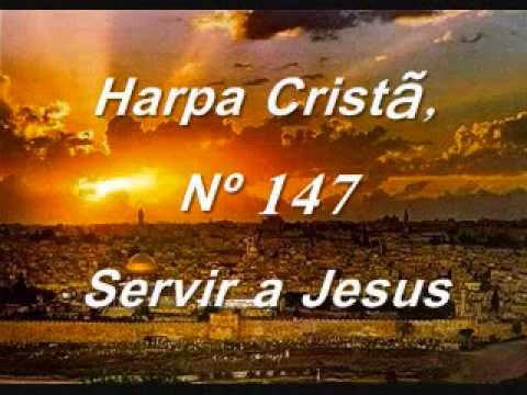 Harpa Crista, Nº 147 Servir a Jesus