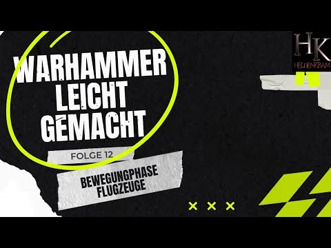 WARHAMMER leicht gemacht FOLGE 12: Bewegungphase Flugzeuge