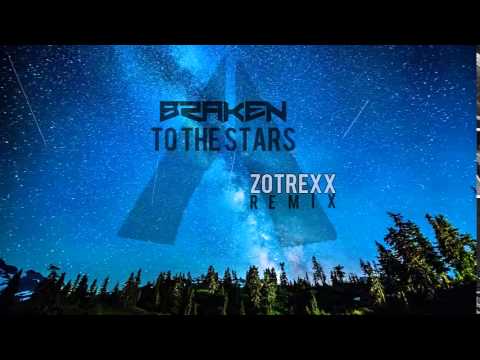 Braken -To the starts (zotrexx remix)