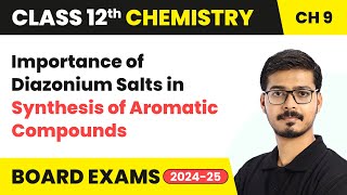 Importance of Diazonium Salts - Amines | Class 12 Chemistry Chapter 9 | CBSE 2024-25