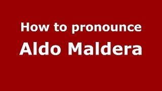 How to pronounce Aldo Maldera