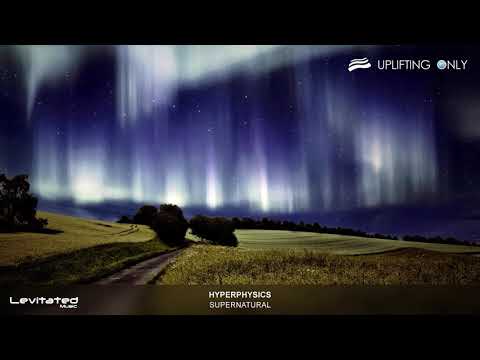 HyperPhysics - Supernatural [As Played on Uplifting Only 271]