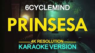 PRINSESA - 6cyclemind (KARAOKE Version)