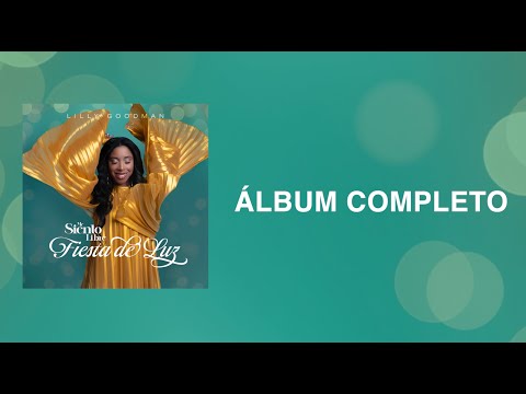 Lilly Goodman - Me Siento Libre [Fiesta de Luz] - Álbum Completo
