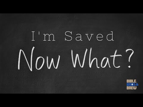I'm Saved Now What