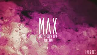 Lights Down Low - MAX feat. Tini (Latin Mix) | TINI