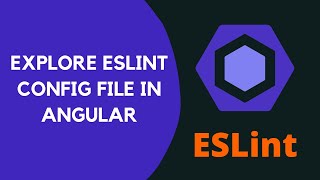 21. Explore ESLint config file in Angular Project and add rules in the config - #ESLint, #Angular