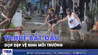 Thành phố Huế bắt đầu dọp dẹp vệ sinh môi trường - VNAMedia