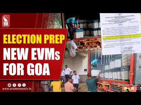 Voting Equipment Arrives In Margao Ahead Of Goa Assembly Polls