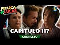 pituca sin lucas capÍtulo 117 completo latina televisiÓn