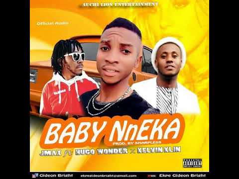 JMAX FT HUGO WONDER X KELVIN KLIN BABY NNEKA PRO BY SHAPELESS