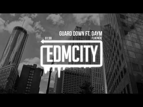 Fluencie - Guard Down ft. Daym