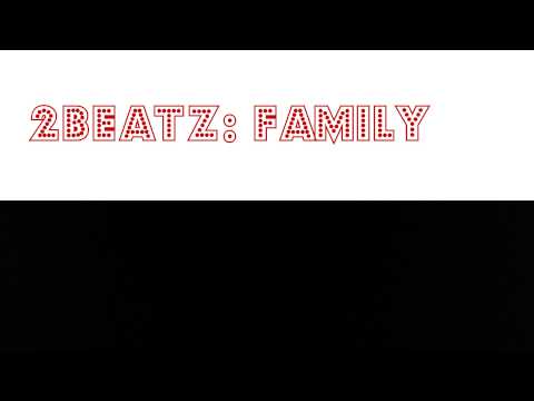 2BEATZ: Family