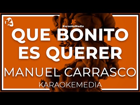 Manuel Carrasco - Que Bonito Es Querer ( INSTRUMENTAL KARAOKE )