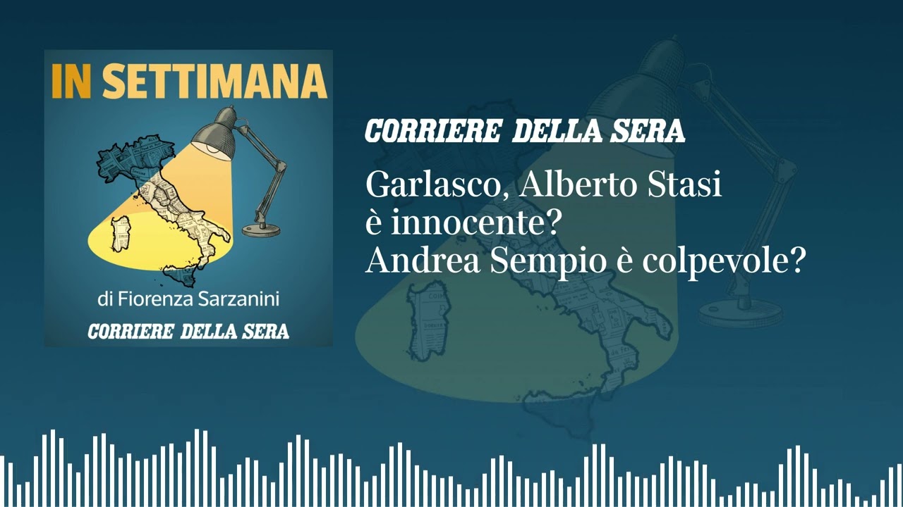 Ep. 26 - Garlasco, Alberto Stasi è innocente Andrea Sempio è colpevole