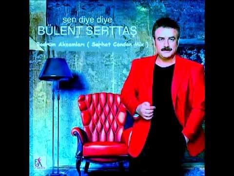 Bülent Serttaş Bodrum Akşamları 2013 Dj Serhat Candan Mix