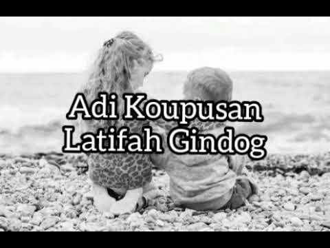 Adi Koupusan | Latifah Gindog | Hozou Songkotoun