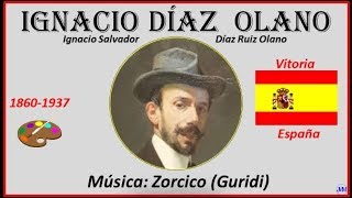 Díaz Olano, Ignacio (1860-1937) Vitoria (España) Música: Zorcico (Guridi)