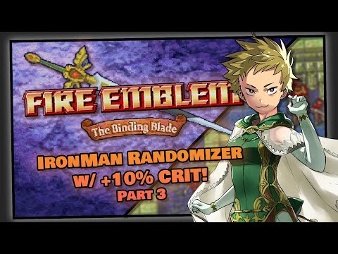 Part 3 | Fire Emblem: The Binding Blade Ironman Randomizer | Chad's Stacy Arc