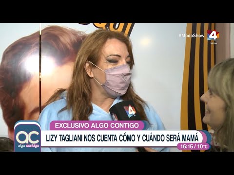 Algo Contigo - Lizy Tagliani nos cuenta cómo y cuándo será mamá