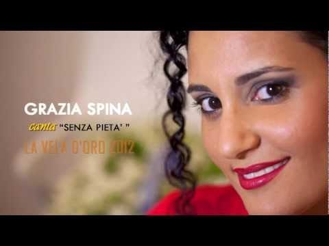 GRAZIA SPINA canta ''SENZA PIETA' '' - LA VELA D'ORO 2012