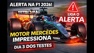 🚨 MOTOR PODEROSO MERCEDES IMPRESSIONA NO DIA 3 DOS TESTES DA FORMULA 1 2026