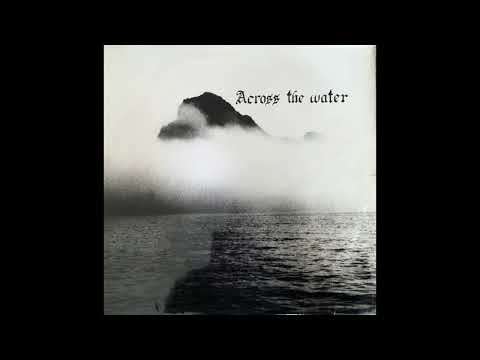 Across The Water – Across The Water Rock, Folk, World, & Country ,Psychedelic Rock 1975