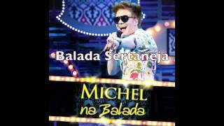 Balada Sertaneja - Michel Teló