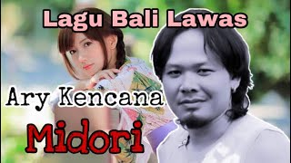 Download lagu Ary Kencana - Midori || lagu bali lawas mp3