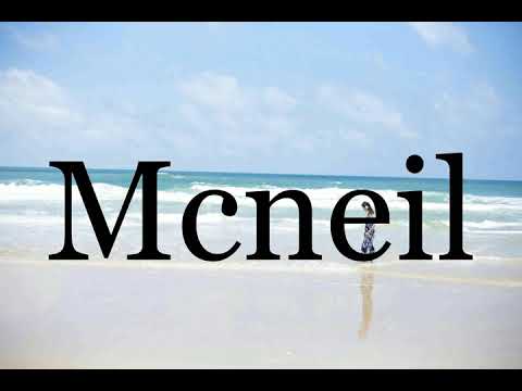 How To Pronounce Mcneil🌈🌈🌈🌈🌈🌈Pronunciation Of Mcneil