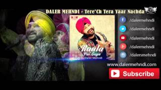 Tere &#39;Ch Tera Yaar Nachda Full Audio Song | Raula Pai Gaya | Daler Mehndi | DRecords