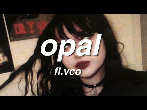 fl.vco - opal (prod.gosha) // Lyrics
