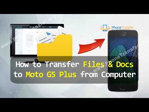 How to Transfer Files & Docs to Moto G5 Plus from Computer
