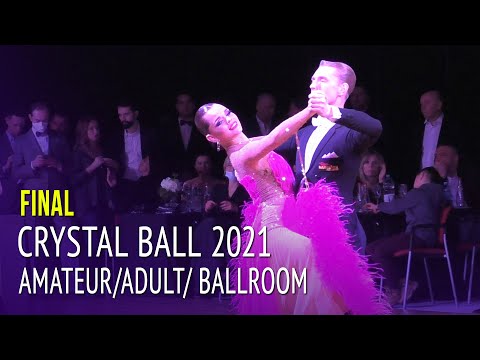 Final = Crystal Ball 2021 = Amateur Adult Ballroom