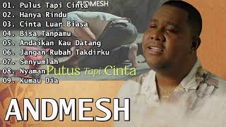Download lagu ANDMESH - PUTUS TAPI CINTA | Full Album | Putus Tapi Cinta (15 Hits Lagu Terbaru & Terpopuler 2022) mp3
