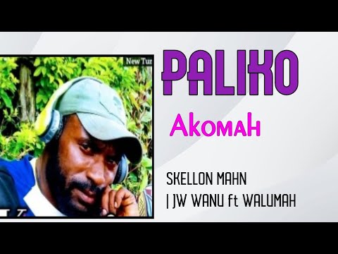 Skellon Mahn × JW Wanu ft Walumah - Paliko Akomah (2023)[UnderGround Records]@jaywesplaylist