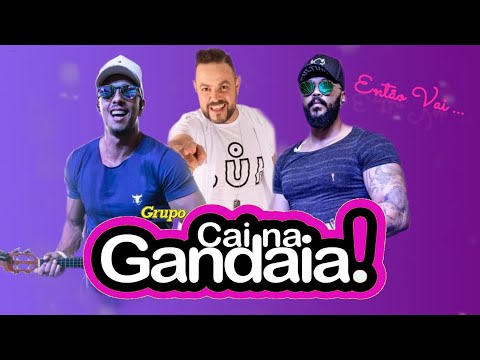 Então vai  🎶 Cai na gandaia