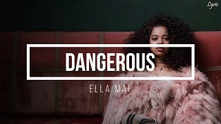Ella Mai – Dangerous (lyrics)
