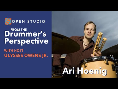 Ulysses Owens Jr. + ARI HOENIG | From The Drummer's Perspective, Ep. 4