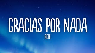 Reik - Gracias por Nada (Letra/Lyrics)