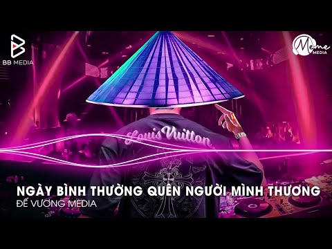 Cực Phẩm Remix Gây Bão TikTok 2025🎼Ngày Bình Thường Quên Người Mình Thương Remix – TREND TIKTOK 2025