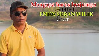 Download lagu MENGAPA HARUS JUMPA - EMEN SERAN WILIK(cover) mp3