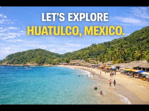 Huatulco, Mexico, from the sea and the land.