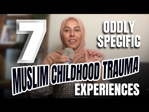 7 Oddly Specific Muslim Childhood Trauma Experiences