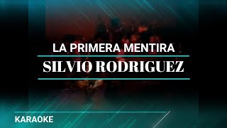 La Primera Mentira  - Silvio Rodriguez - Karaoke