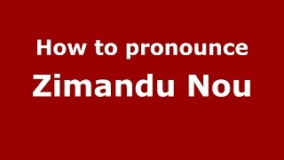 How to pronounce Zimandu Nou