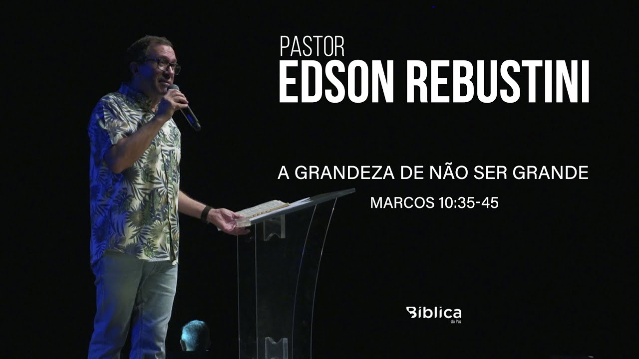 Marcos 10:35-45 - A grandeza de não ser grande